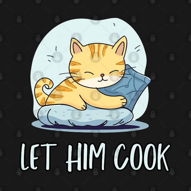 Let Him Cook by hippohost