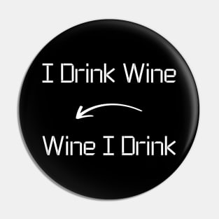 I drink Wine T-Shirt mug apparel hoodie tote gift sticker pillow art pin Pin