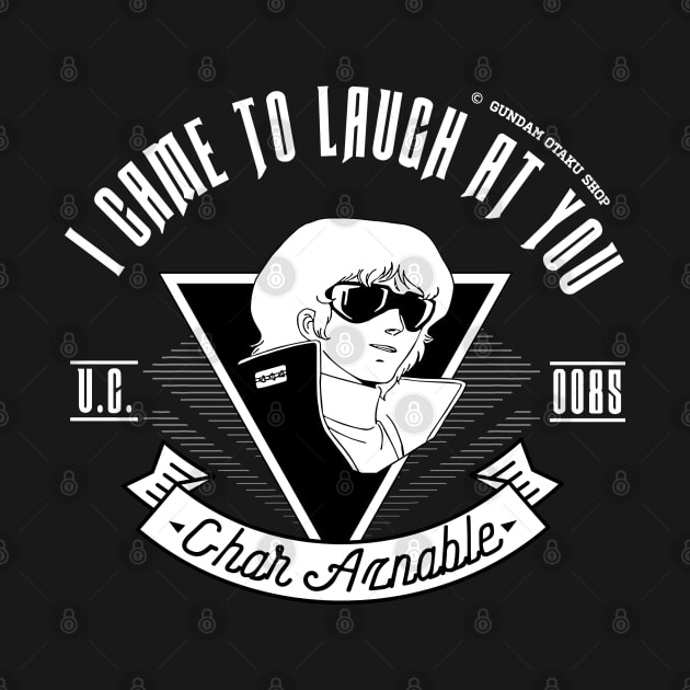 I Came To Laugh At You [V2] by Gundam Otaku Shop