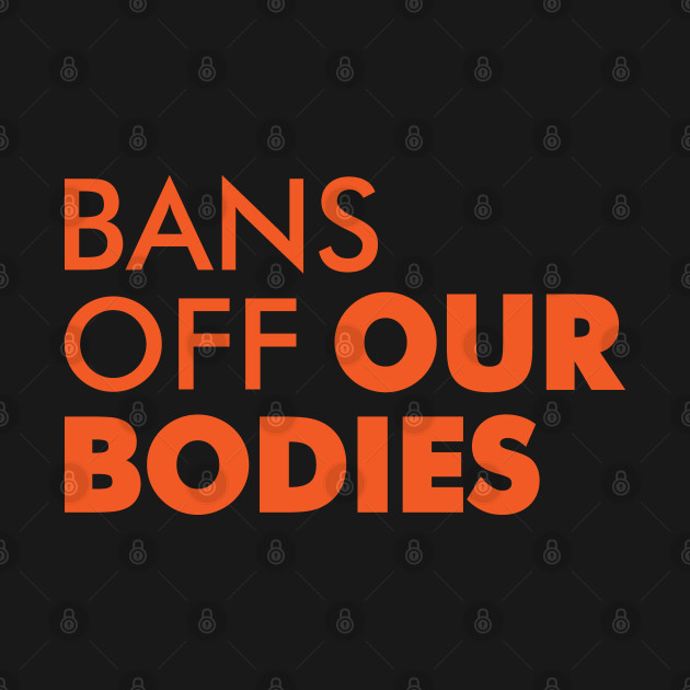 Disover Bans Off Our Bodies - Bans Off Our Bodies - T-Shirt