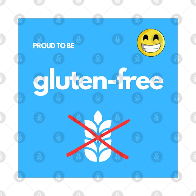 Proud To Be Gluten-Free - Blue by MoonOverPines