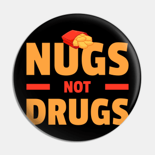 Nugs Not Drugs Pin