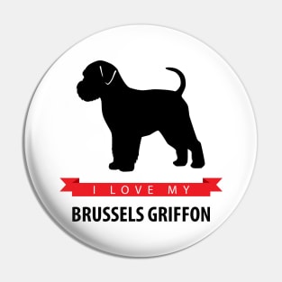 I Love My Brussels Griffon Pin