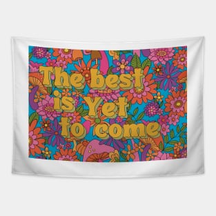 The best is yet to come positive inspirational quote Tapestry
