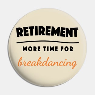 Retirement Gift Retired Elderly Party Breakdance Pin