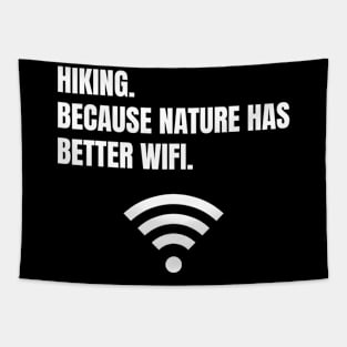 Hiking: Because Nature Has Better WiFi Funny Hiking Tapestry