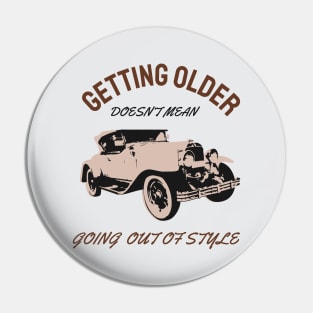 Getting older doesn't Mean going out of style Pin