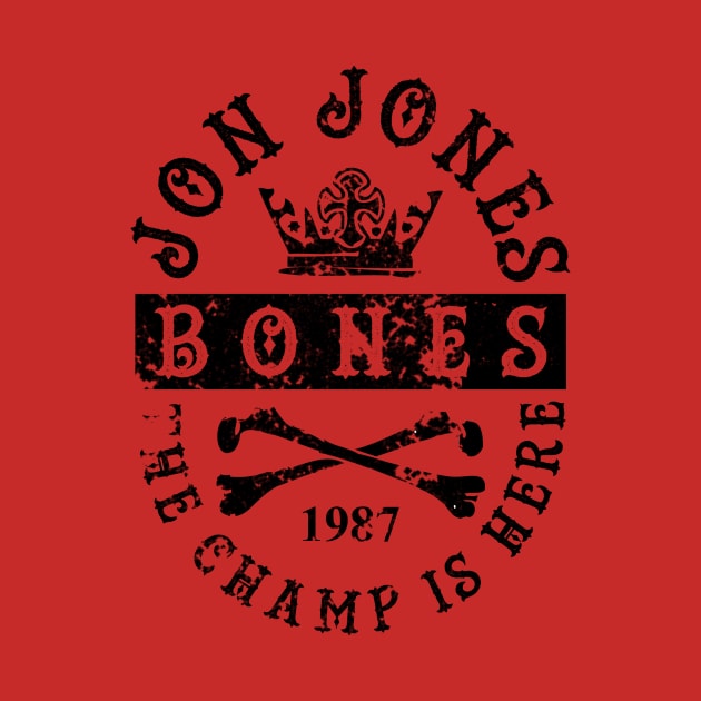Jon Jones The Champ Is Here BLK by SavageRootsMMA