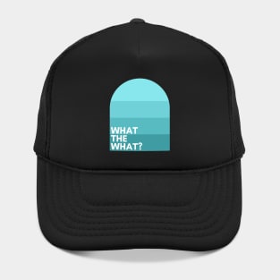 30 Rock "What the What?!" - Liz Lemon Quote Hat