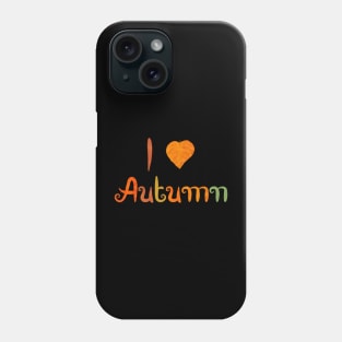 I Love Autumn Phone Case