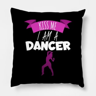 Kiss me i am a dancer women Pillow