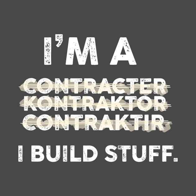 Funny contractor handy man tool work construction build humor by nomadearthdesign