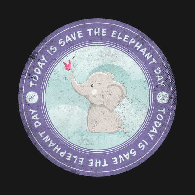 Today is Save The Elephant Day by lvrdesign