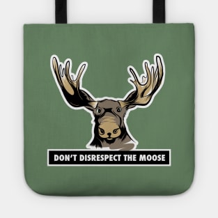 Don't Disrespect the Moose Tote