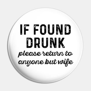 If Found Drunk Pin