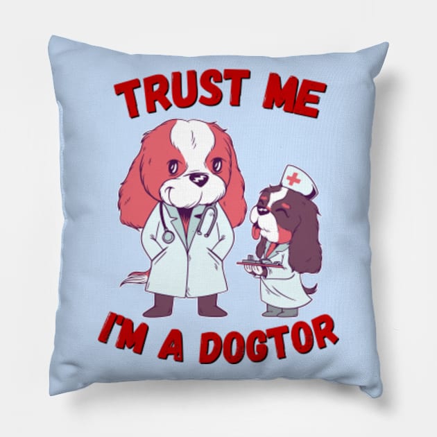 Trust Me I'm A Dogtor Pillow by Happy Hour Vibe