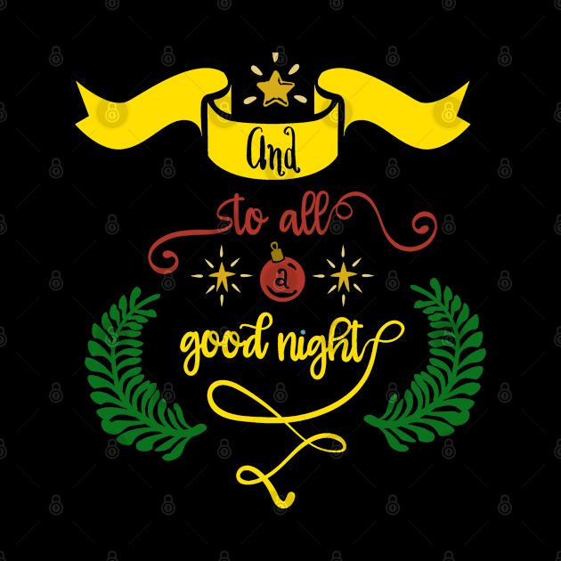 And To All A Good Night Christmas design by eliteshirtsandmore