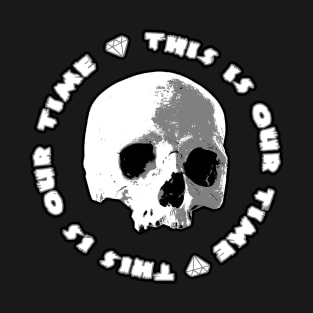 This Is Our Time T-Shirt