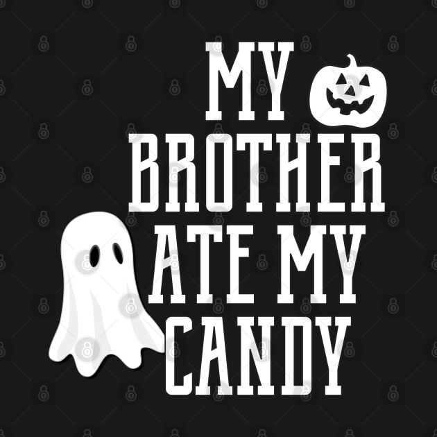 My Brother ate my candy Halloween novelty t shirt. by stockwell315designs