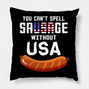 You Can't Spell Sausage Without USA Funny Patriotic Pillow