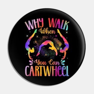 Why Walk When You Can Cartwheel Pin