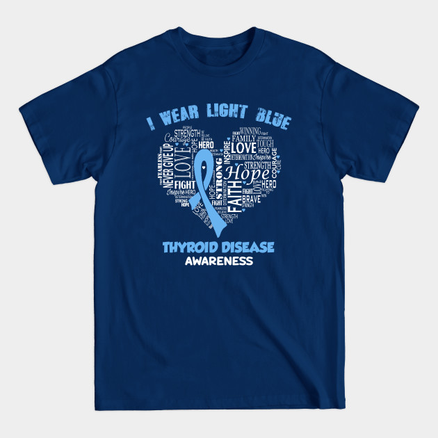 Discover I Wear Light Blue For Thyroid Disease Awareness Faith Hope Love - Heart Ribbon Awareness - Thyroid Disease Awareness - T-Shirt