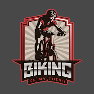 Biking is my Thing T-Shirt