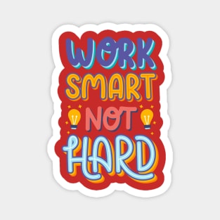 Work Smart Not Hard Magnet