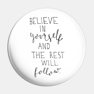 Believe In Yourself Pin