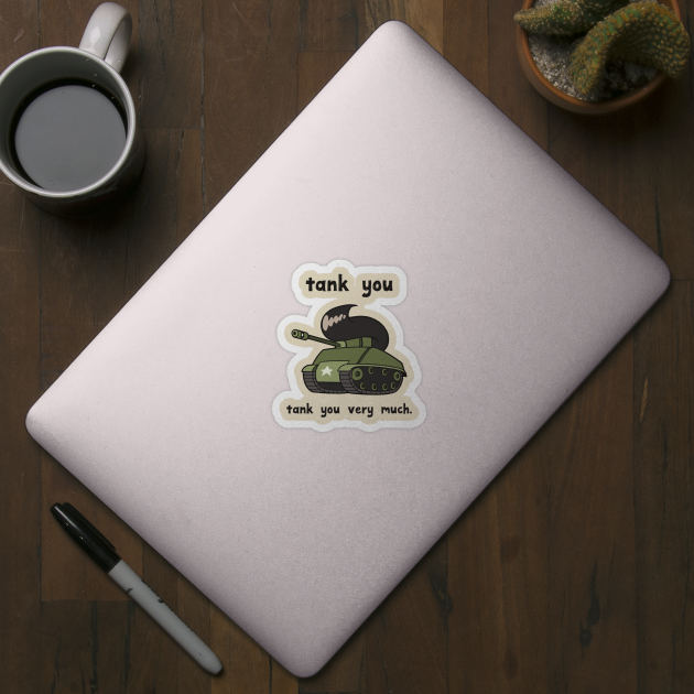Tank You Very Much - pun life - Puns Are Life - Sticker | TeePublic