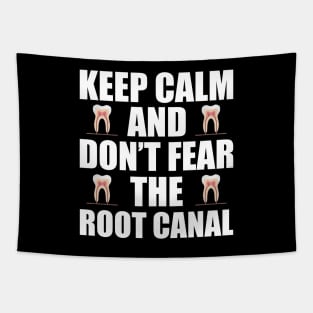 Dentist - Keep Calm and don't fear the root canal Tapestry