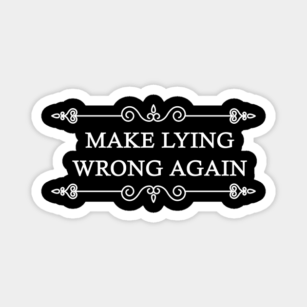 Make Lying Wrong Again Anti Trump Political Magnet by Trendy_Designs