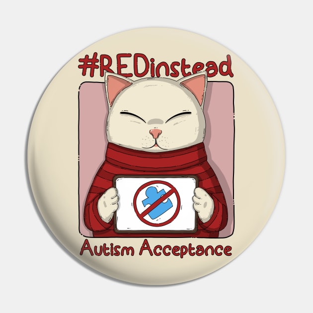 Red Instead For Autism Acceptance Pin by Japanese Neko