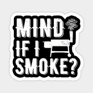 Mind If I Smoke? | meat smoking Magnet