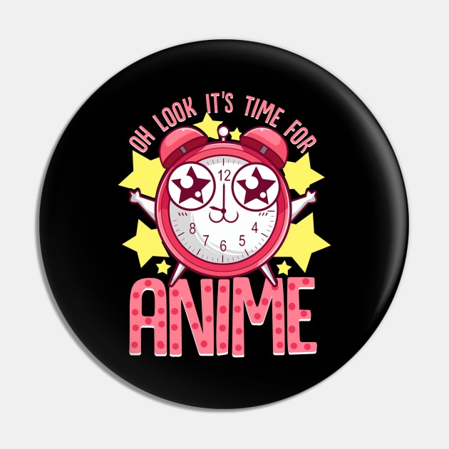 Oh Look It's Time For Anime Funny Kawaii Clock Pin by theperfectpresents