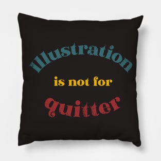 Illustration is not for quitter retro typography Pillow