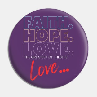 Faith Hope Love T-shirt Pin