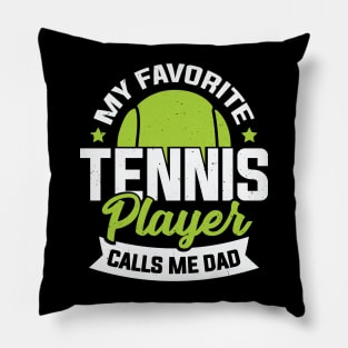 My Favorite Tennis Player Calls Me Dad Pillow