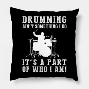 Rhythm Master - Embrace the Beat! Drumming Ain't Just a Hobby, It's Me! Pillow