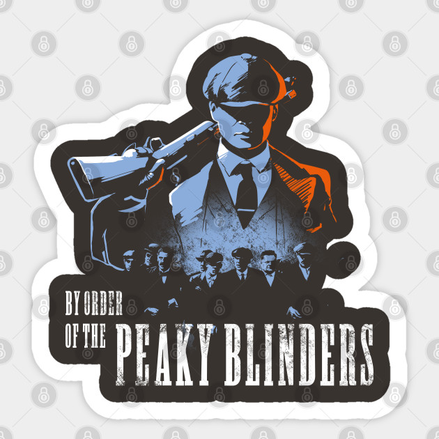 By order of the Peaky Blinders - Peaky Blinders - Sticker