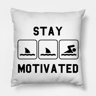 Stay Motivated Swimming Pillow