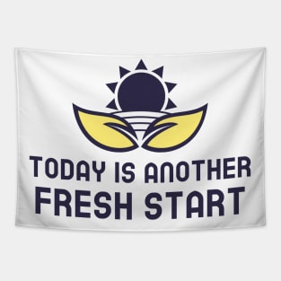 Today Is Another Fresh Start Tapestry