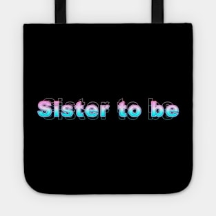 Sister to be Tote