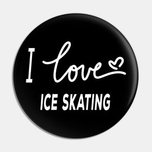 I Love Ice Skating Pin