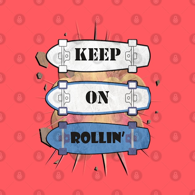 Skateboard Funny Skateboarder Keep On Rollin Retro Gift by tamdevo1