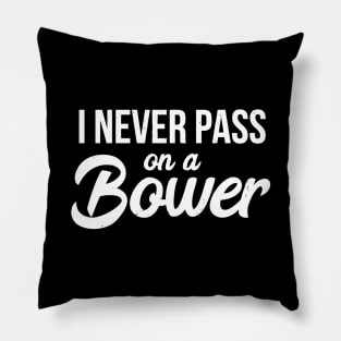 I Never Pass On A Bower Euchre Pillow