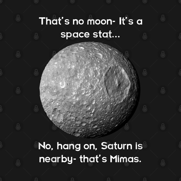 That's no moon, hang on - it's Mimas! by lyricalshirts