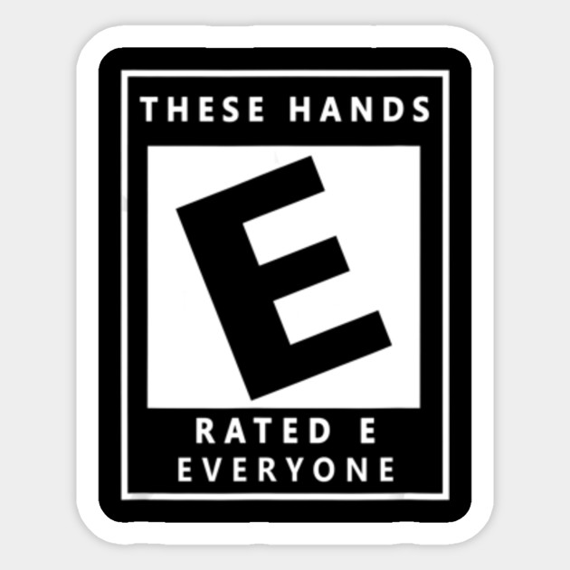These Hands Rated E Everyone T Shirt Gift For Boxing Lovers These Hands Rated E Everyone Sticker Teepublic