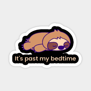 It's Past My BedTime Sloth Magnet