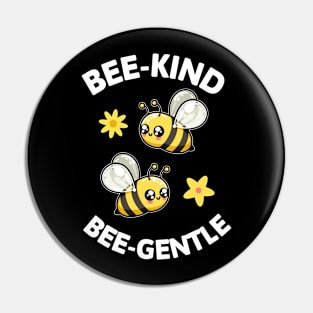 Bee Kind Bee Gentel Honey Bee Pun Pin